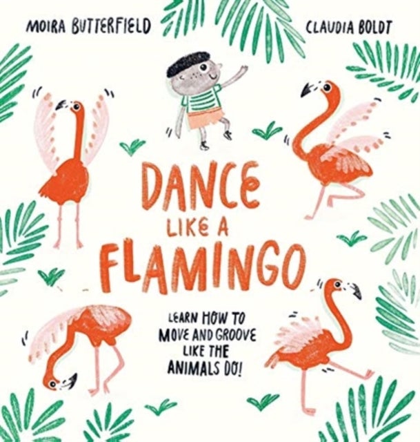 Bilde av Dance Like A Flamingo Av Moira Butterfield