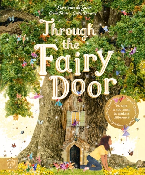 Through the Fairy Door - No One Is Too Small to Make a Difference