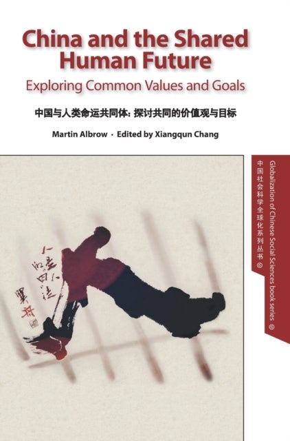 China and the Shared Human Future - Exploring Common Values and Goals