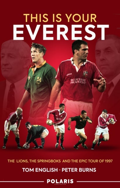 This is Your Everest - The Lions, The Springboks and the Epic Tour of 1997