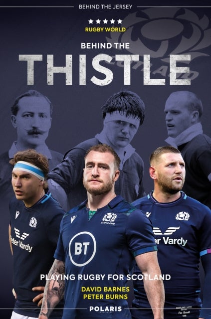 Behind the Thistle - Playing Rugby for Scotland