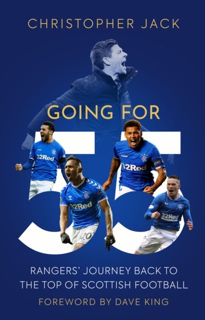 Going For 55 - Rangers' Journey Back to the Top of Scottish Football