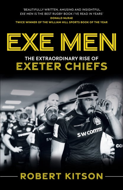 Exe Men - The Extraordinary Rise of the Exeter Chiefs