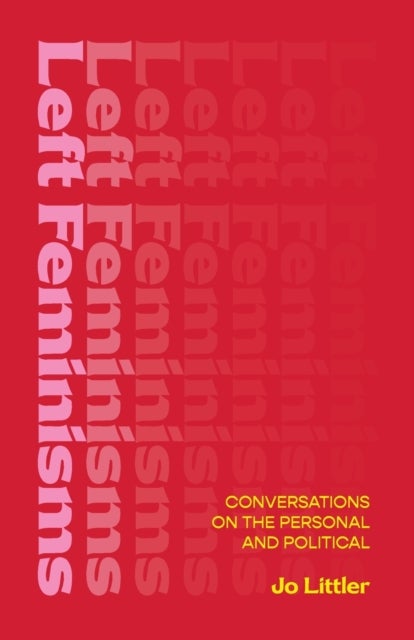 Left Feminisms - Conversations on the Personal and Political
