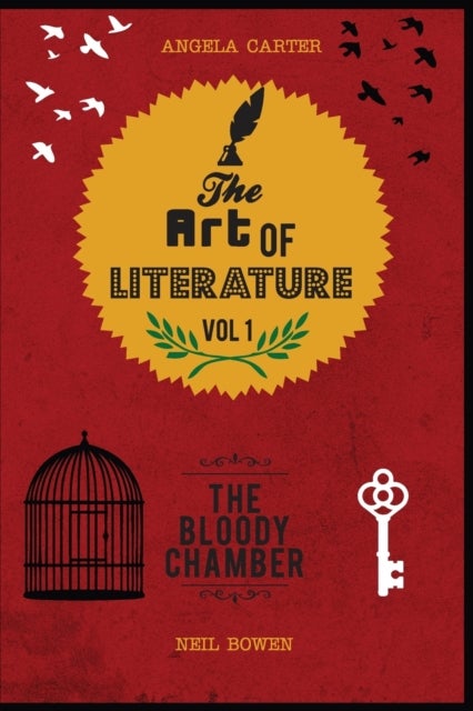The Art of Literature, Volume 1 - A Critical Guide to Angela Carter's The Bloody Chamber