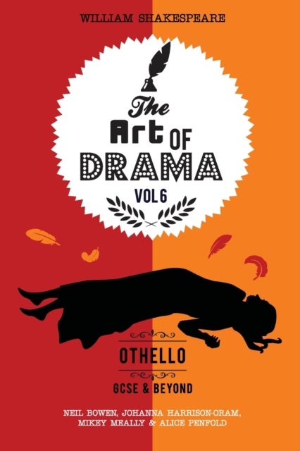 The Art of Drama, Volume 6 - Othello: A critical guide for GCSE & A-level students