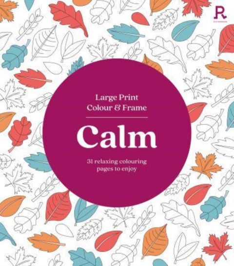 Large Print Colour & Frame - Calm (Colouring Book for Adults) - 31 Relaxing Colouring Pages to Enjoy