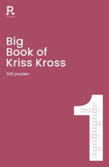 Big Book of Kriss Kross Book 1 - a bumper kriss kross book for adults containing 300 puzzles