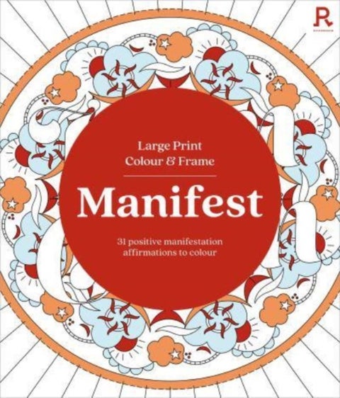 Large Print Colour & Frame - Manifest (Colouring Book for Adults) - 31 Positive Manifestation Affirmations To Colour
