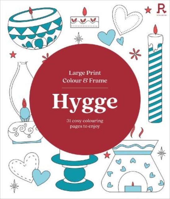 Large Print Colour & Frame - Hygge (Colouring Book for Adults) - 31 Cosy Colouring Pages to Enjoy