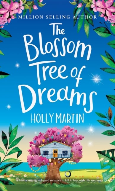 The Blossom Tree of Dreams - A heartwarming feel-good romance to fall in love with this summer