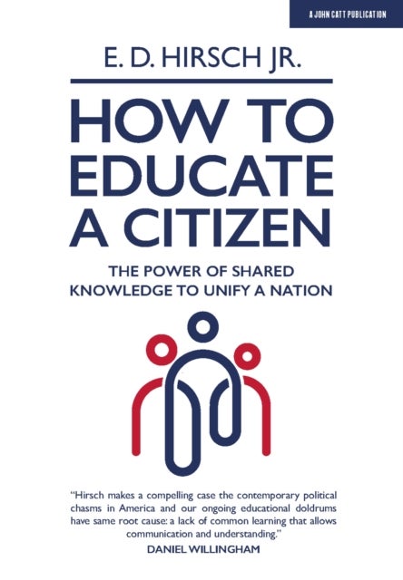 How To Educate A Citizen - The Power of Shared Knowledge to Unify a Nation