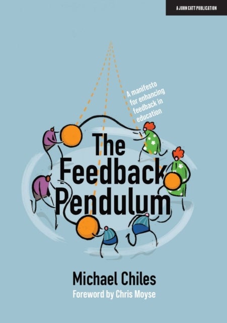 The Feedback Pendulum - A manifesto for enhancing feedback in education