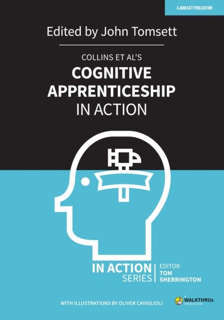 Bilde av Collins Et Al&#039;s Cognitive Apprenticeship In Action Av John Tomsett