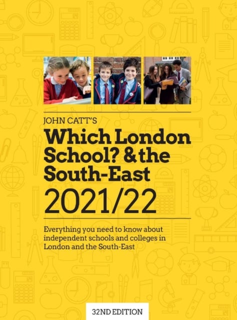 Which London School & the South-East 2021/22: Everything you need to know about independent schools - 32nd edition