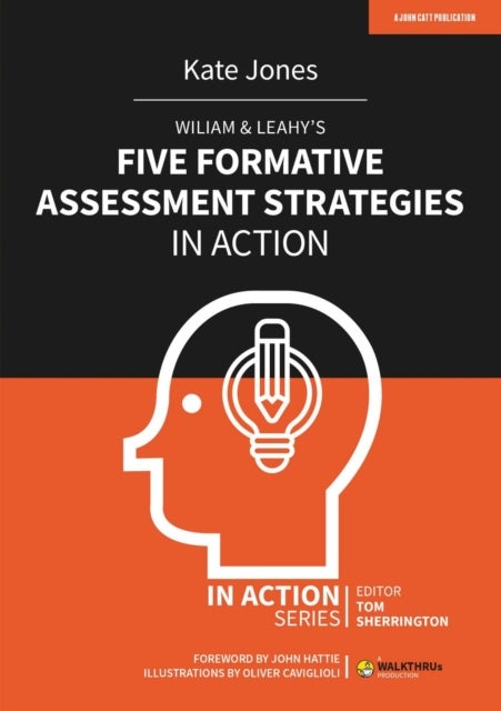 Bilde av Wiliam &amp; Leahy&#039;s Five Formative Assessment Strategies In Action Av Kate Jones