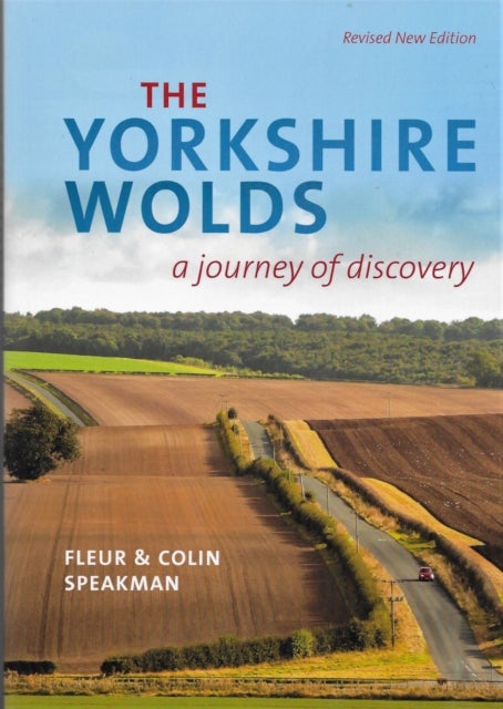 The Yorkshire Wolds - A journey of Discovery