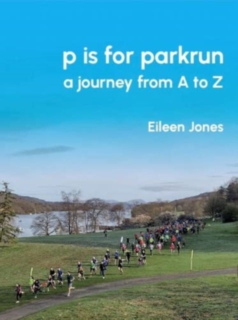 p is for parkrun - a journey from A-Z
