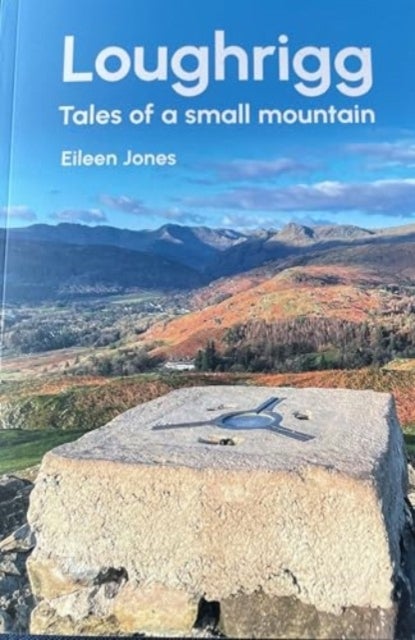 Loughrigg - Tales of a small mountain