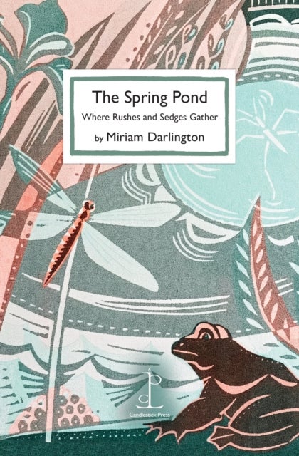 The Spring Pond - Where Rushes and Sedges Gather