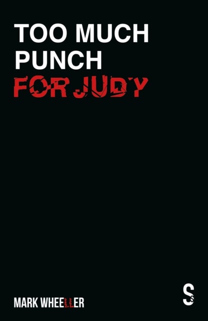 Too Much Punch For Judy - New revised 2020 edition with bonus features