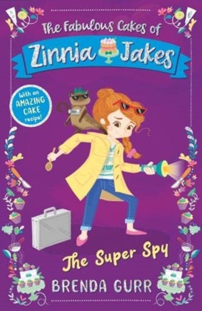 The Super Spy - The Fabulous Cakes of Zinnia Jakes