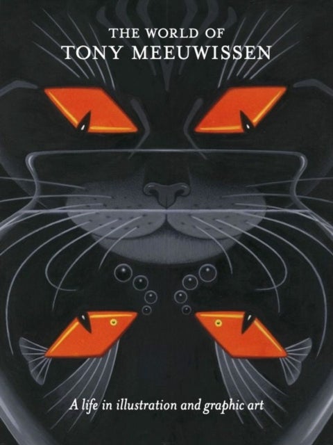 The World of Tony Meeuwissen - A Life in Illustration and Graphic Art