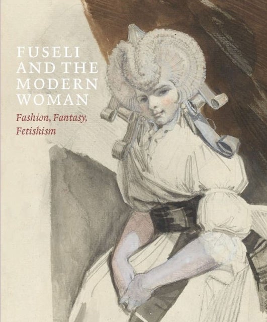 Bilde av Fuseli And The Modern Woman Av Jonas Beyer, Mechthild Fend, Ketty Gottardo