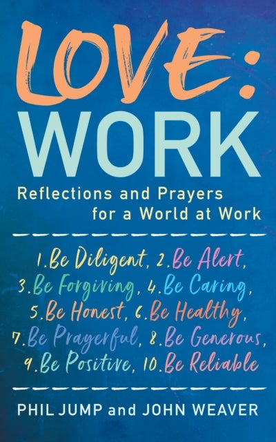 Love: Work - Reflections and Prayers for a World at Work