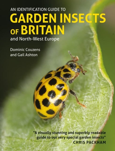 Bilde av Identification Guide To Garden Insects Of Britain And North-west Europe Av Dominic Couzens, Gail Ashton