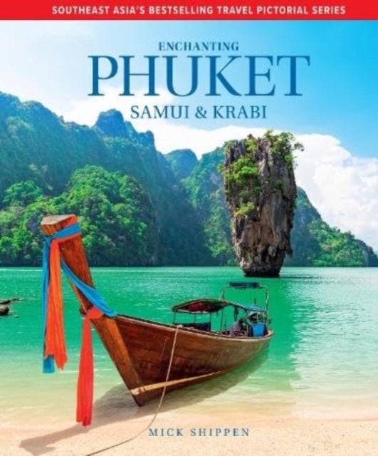 Bilde av Enchanting Phuket, Samui &amp; Krabi Av Mick Shippen