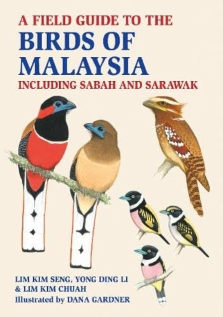 A Field Guide to the Birds of Malaysia - including Sabah and Sarawak