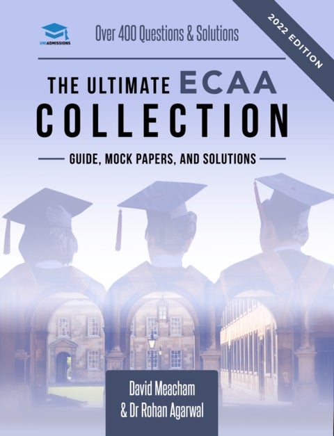 The Ultimate ECAA Collection - Economics Admissions Assessment Collection. Updated with the latest specification, 300+ practice que