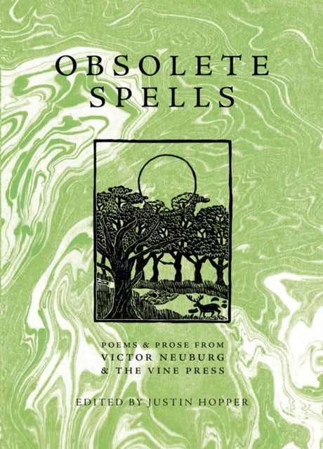 Obsolete Spells - Poems & Prose from Victor Neuburg & the Vine Press