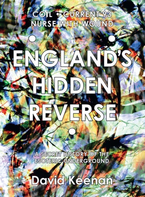 England's Hidden Reverse - A Secret History of the Esoteric Underground