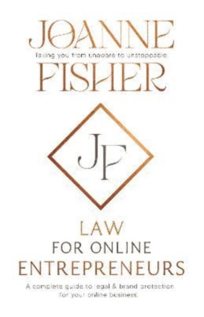 LAW FOR ONLINE ENTREPRENEURS - A complete guide to legal and brand protection for your online business