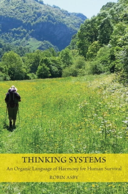 Thinking Systems - An Organic Language of Harmony for Human Survival