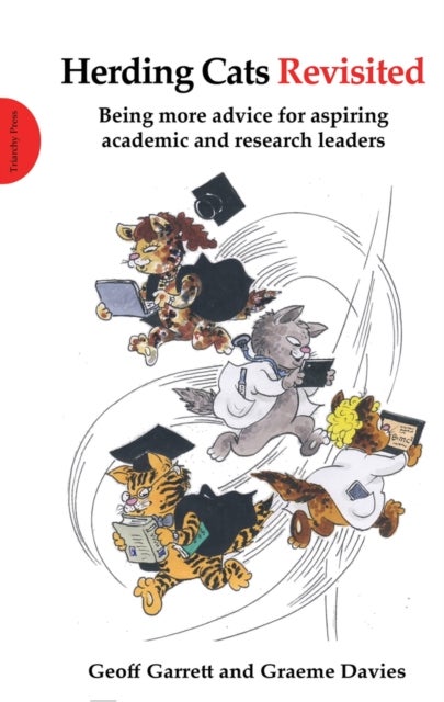 Herding Cats Revisited - Being more advice for aspiring academic and research leaders