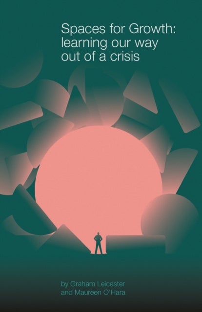 Spaces for Growth - learning our way out of a crisis