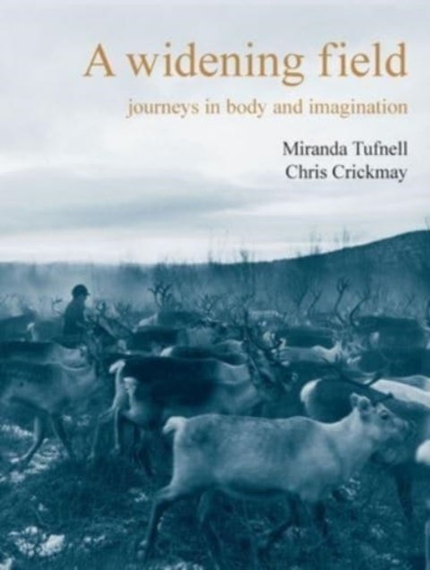 A Widening Field - Journeys in Body and Imagination