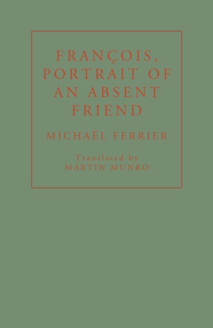 Francois, Portrait of an Absent Friend