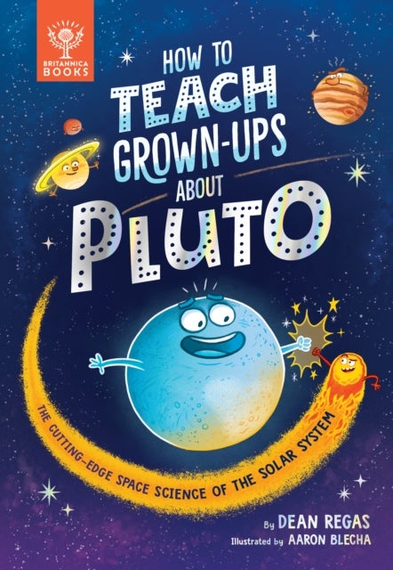 Bilde av How To Teach Grown-ups About Pluto Av Dean Regas