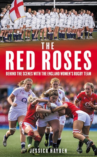 The Red Roses - Behind the Scenes with the England Women's Rugby Team