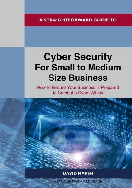 Bilde av A Straightforward Guide To Cyber Security For Small To Medium Size Business Av David Marsh