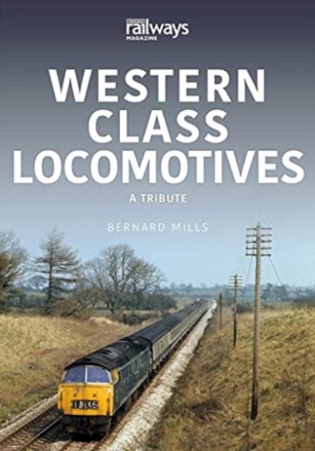 Western Class Locomotives - A Tribute