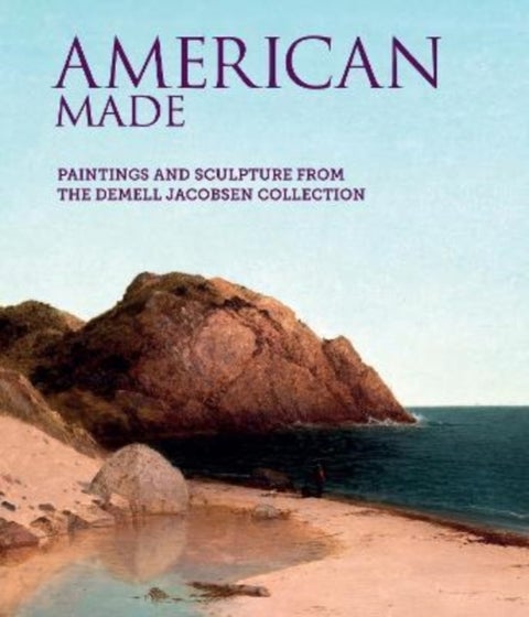American Made - Paintings & Sculpture from the Demell Jacobsen Collection