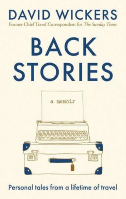 Back Stories - Personal tales from a lifetime of travel