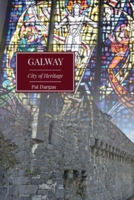 Galway - City of Heritage
