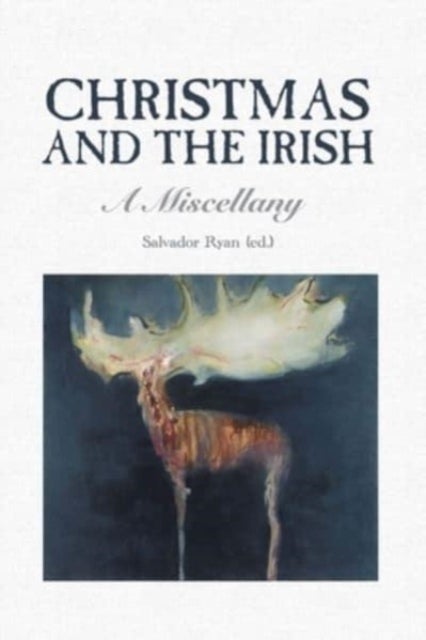 Christmas and the Irish - A Miscellany