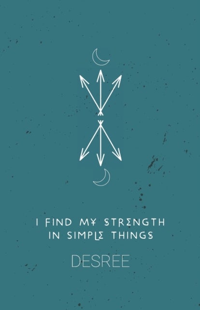 I Find My Strength In Simple Things